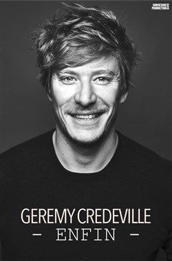 Affiche de Gérémy Crédeville dans Enfin
