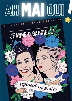 Affiche de Jeanne et Gabrielle reposent en pestes