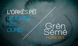 Affiche de Grèn Sémé | L'Orkès Peï d'Oliver Ker Ourio