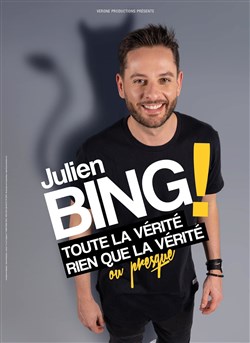 Affiche de Julien Bing dans Toute la vérité, rien que la vérité ou presque