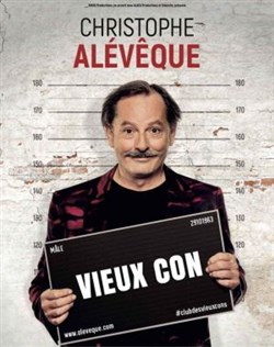Affiche de Christophe Alévêque dans Vieux con
