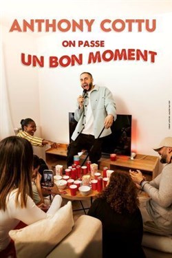 Affiche de Anthony Cottu dans On passe un bon moment
