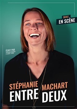 Affiche de Stéphanie Machart dans Entre deux