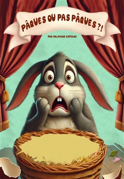 Affiche de Pâques ou pas Pâques ?!