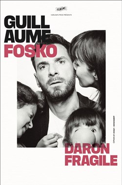 Affiche de Guillaume Fosko dans Daron Fragile