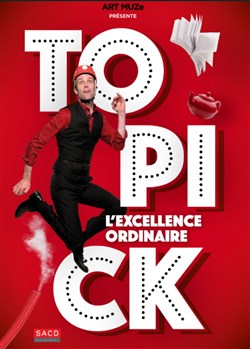 Affiche de Topick dans L'Excellence ordinaire