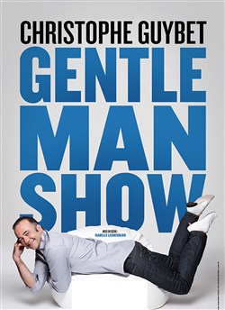 Affiche de Christophe Guybet dans Gentleman Show