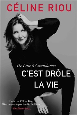 Affiche de Céline Riou dans C'est drôle la vie
