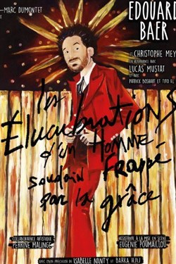Affiche de Edouard Baer dans Les élucubrations d'un homme soudain frappé par la grâce