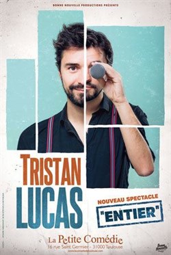 Affiche de Tristan Lucas dans Entier