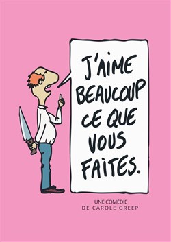 Affiche de J'aime beaucoup ce que vous faites