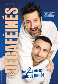 Affiche de Les Décaféinés dans Les 2 derniers amis du monde