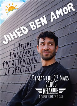 Affiche de Jihed Ben Amor dans 1 heure ensemble en attendant le spectacle