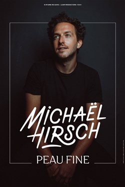 Affiche de Michaël Hirsch dans Peau fine