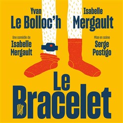 Affiche de Le Bracelet | avec Isabelle Mergault et Yvan Le Bolloc'h