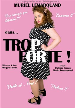Affiche de Muriel Lemarquand dans Trop forte !