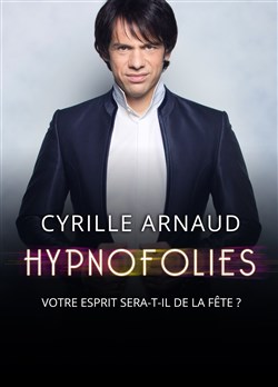Affiche de Cyrille Arnaud dans Hypnofolies