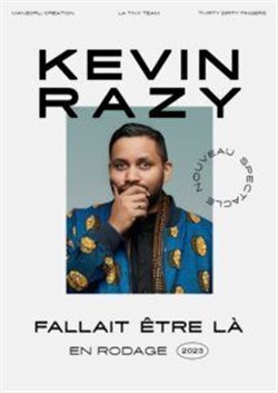 Affiche de Kevin Razy dans Fallait être là