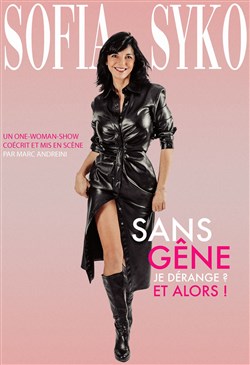 Affiche de Sofia Syko dans Sans gêne, je dérange ? Et alors !