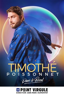 Affiche de Timothé Poissonnet dans Dans le bocal