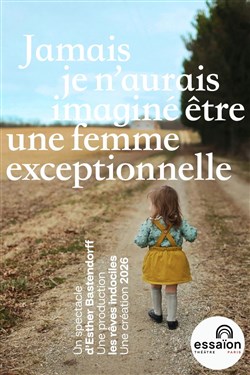 Affiche de Esther Bastendorff dans Jamais je n'aurais imaginé être une femme exceptionnelle