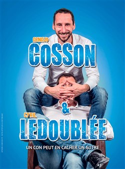 Affiche de Arnaud Cosson et Cyril Ledoublée dans Un con peut en cacher un autre