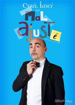 Affiche de Cyril Iasci dans Cyril Iasci est mal ajusté