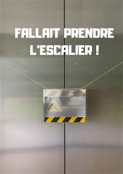 Affiche de Fallait prendre l'escalier !