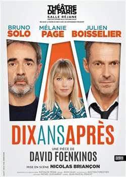 Affiche de Dix ans après | avec Bruno Solo, Julien Boisselier et Mélanie Page