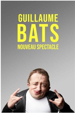 Affiche de Guillaume Bats | Nouveau spectacle