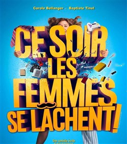 Affiche de Ce soir les femmes se lâchent !
