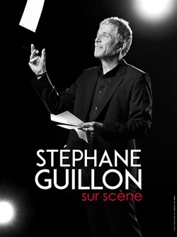 Affiche de Stéphane Guillon sur scène