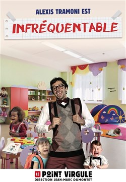 Affiche de Alexis Tramoni dans Infréquentable