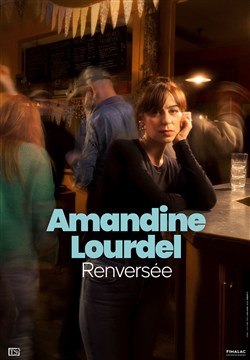 Affiche de Amandine Lourdel dans Renversée