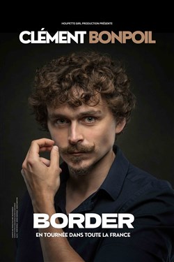 Affiche de Clément Bonpoil dans Border