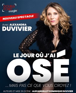 Affiche de Alexandra Duvivier dans Le jour où j'ai osé