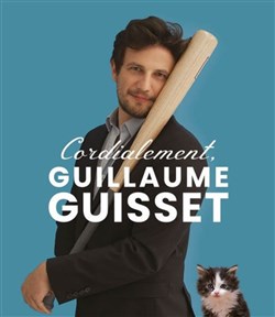 Affiche de Guillaume Guisset dans Cordialement