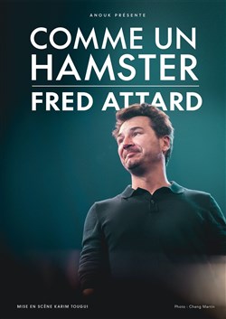 Affiche de Fred Attard dans Comme un hamster