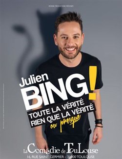Affiche de Julien Bing dans Toute la vérité, rien que la vérité, ou presque