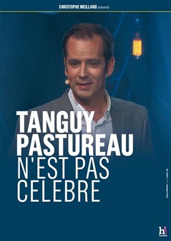 Affiche de Tanguy Pastureau dans Tanguy Pastureau n'est pas célèbre