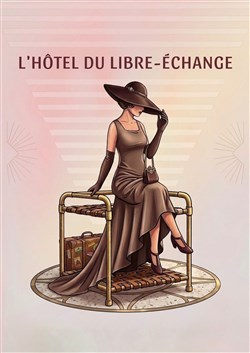Affiche de L'hôtel du libre-échange
