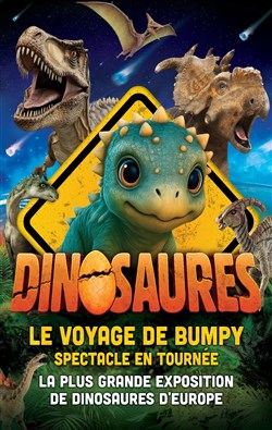 Affiche de Dinosaures : Le voyage de Bumpy®, l'exposition-spectacle à Bordeaux