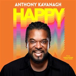 Affiche de Anthony Kavanagh dans Happy