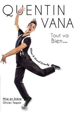 Affiche de Quentin Vana dans Tout va Bien...