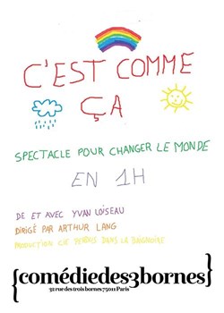 Affiche de C'est comme ça : Spectacle pour changer le monde en 1h