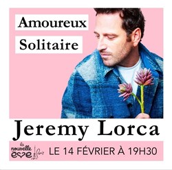 Affiche de Jérémy Lorca dans Amoureux solitaire