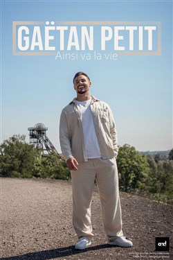 Affiche de Gaëtan Petit dans Ainsi va la vie
