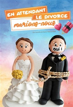 Affiche de En attendant le divorce, marions-nous