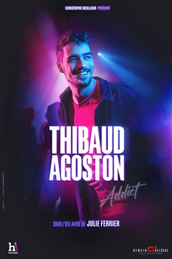 Affiche de Thibaud Agoston dans Addict