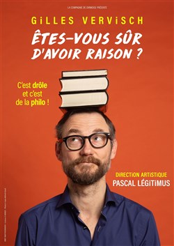 Affiche de Gilles Vervisch dans Êtes-vous sûr d'avoir raison ?